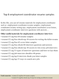 These letters must be brief yet compelling so you don't require much of the reader but. Top 8 Employment Coordinator Resume Samples