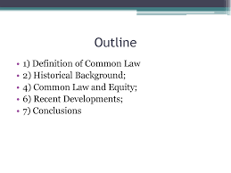 The rules often change depending on the case and the surrounding situation. Common Law General Description History And Recent Developments Prezentaciya Onlajn