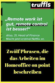 Zwolf Phrasen Die Das Arbeiten Im Homeoffice On Point Beschreiben In 2020 Lustig Netflix Denglisch