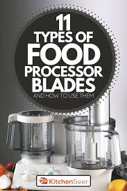 We did not find results for: 11 Types Of Food Processor Blades And How To Use Them Kitchen Seer