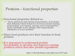 Chemical modifications, which are additions of chemical groups to the r groups in the amino acids, are made after translation. Functional Properties Of Proteins Ppt Download