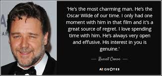 We rise by lifting others' name : Russell Crowe Quote He S The Most Charming Man He S The Oscar Wilde Of