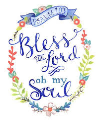 Bless The Lord O My Soul O My Soul Worship His Holy Name Sing Like Never Before O My Soul I Ll Worship Your Holy Name Bless The Lord Psalms Cool Words