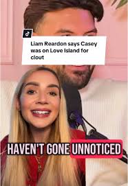 Liam Reardon Claims Casey Joined Love Island for Clout