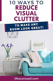 10 Simple Ways To Reduce Visual Clutter Fast Decluttering Tips Clean Bedroom Organizing Your Home Declutter Your Home