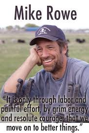 The best of mike rowe quotes, as voted by quotefancy readers. 18 Mike Rowe Ideas Mike Rowe Great Quotes Rowe