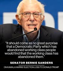 Senator Bernie Sanders just issued a strong critique of Democratic  leadership, saying the party has “abandoned working-class people,” which he  believes led to the recent election losses, including Vice President Harris  losing