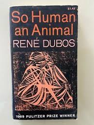 Santayana y el egotismo protestante. Tan Humano Un Animal Por Rene Dubos 1969 Ganador Del Premio Pulitzer Vintage Del Libro En Rustica Ebay