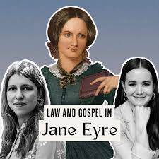 Outside Ourselves: Law and Gospel in Jane Eyre