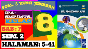 Aug 03, 2021 · jawaban ipa kelas 7 semester 2 halaman 16 guru galeri kunci jawaban seni budaya kelas 8 halaman 56 kunci jawaban buku paket ipa kelas 8 semester 1 hal 149. Soal Kunci Jawaban Ipa Smp Kelas 8 Bab 7 Halaman 5 41 Semester 2 Genap Youtube