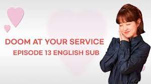 Watch and download the other half of me and you (2021) episode 26 with english sub in high quality. Doom At Your Service Episode 13 English Sub Youtube