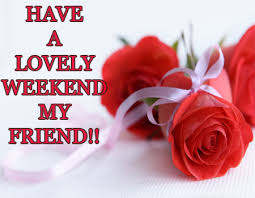 Image result for WEEKEND IMAGES