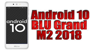 Install Android 10 on BLU Grand M2 2018 ...