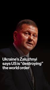 Ukraine’s Zaluzhnyi Says US Is ‘Destroying’ the World Order