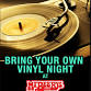 Bring your own Vinyl Night event image