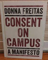 Consent on Campus : A Manifesto by Donna Freitas (2018, Hardcover) for sale  online | eBay