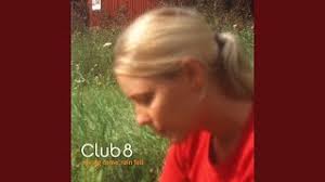 Baby, I'm Not Sure If This Is Love von Club 8 – laut.de – Song