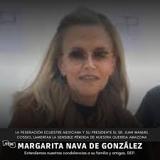 La Federación Ecuestre Mexicana y su presidente Juan Manuel Cossio,  lamentan profundamente el sensible fallecimiento de la señora: Margarita  Nava de González Jinete mexicana de destacada trayectoria en la disciplina  de adiestramiento,