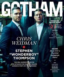 Not because she's not hot but because i don't want to know what weidman would do to me if things didn't work out. Gotham 2016 Issue 6 Winter Chris Weidman Stephen Wonderboy Thompson By Modern Luxury Issuu