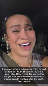 If you see a teal beach cruiser riding around or "for sale" PLEASE contact  me or the Biloxi Police Department. My late brother bought it for me before  he passed and it means more to me than what it is ...