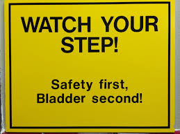 Safety First Bladder Second Words To The Wise Especially If You Are Walking In Ski Boots On A Tile Floor This Sign I Funny Road Signs Funny Signs Man Room