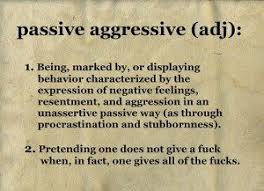 Top 6 Passive Aggressive Memes Passive Aggressive Quotes Aggressive Quotes Passive Aggressive