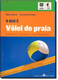 Após a segunda guerra mundia, houve um grande crescimento do vôlei de praia na califórnia. O Que E Volei De Praia Em Portuguese Do Brasil Amazon Co Uk Silvia Vieira 9788577340385 Books