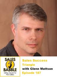 Sales Success Triangle of Attitude Behavior Technique with Glenn Mattson  #187