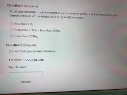Pounds or newtons the si derived unit for force is the newton. Question 4 20 Points From Your Calculations Of The Chegg Com