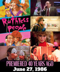 On June 27, 1986 - “Ruthless People” was released in theaters Starring:  Danny DeVito, Judge Reinhold, Helen Slater, Bette Midler, Anita Morris and  Bill Pullman