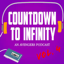 Countdown To Infinity A Marvel Avengers Podcast