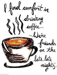 Pin By Danielle Bedsaul On Quotes Coffee Drinks Night Coffee Coffee Quotes