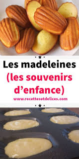 Les Madeleines Les Souvenirs D Enfance Recette Madeleine Facile Recette Madeleine Madeleine Facile