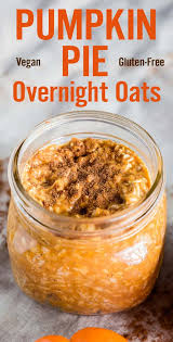 This Vegan Pumpkin Pie Overnight Oats Recipe Is A Healthy Thanksgiving Breakfas In 2020 Overnight Oats Recipe Healthy Overnight Oats Healthy Clean Eating Vegan Pumpkin