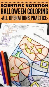 Operations With Scientific Notation Halloween Math Coloring Activity Students Wil Scientific Notation Scientific Notation Activities Halloween Math Activities