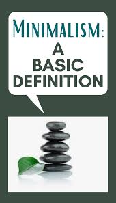 Minimalism A Basic Definition Simple Living Toolkit In 2020 Minimalism Meaning Minimalist Living Basic