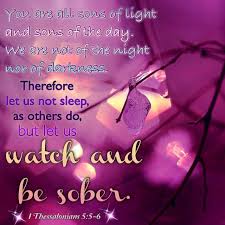 I Thessalonians 5 5 6 You Are All Sons Of Light And Sons Of The Day We Are Not Of The Night Nor Of Darkne Knowing God Love Scriptures Bible Verse Cards