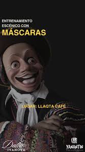 Máscara, elemento sagrado, que nos permite descubrir múltiples  posibilidades de transformación y expresión., Este viernes 13 y sábado 14  en el Llaqta Café de Cusco. , Gracias a Dalia Paz Ponce y ...