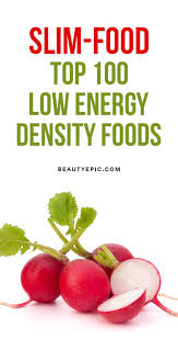 Slim Food Top 100 Low Energy Density Foods Calorie Dense Foods Energy Density Energy Diet