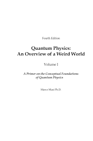 Pdf Quantum Physics An Overview Of A Weird World Vol I A Primer On The Conceptual Foundations