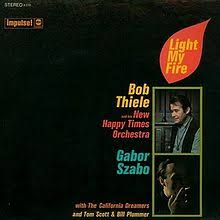 Light My Fire Bob Thiele And Gabor Szabo Album Wikipedia