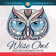 You might also be interested in coloring pages from owls category. Wise Owl Nature Coloring Book Pattern Coloring Pages Therapist Coloring 9781683059332 Amazon Com Books