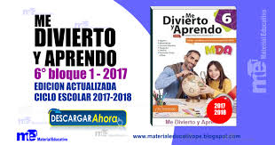 Aprendo y me divierto 1. Me Divierto Y Aprendo 6 Bloque 1 8211 2017 Edicion Actualizada Para El Ciclo Escolar 2017 2018 Ciclo Escolar Ciclo Escolar 2017 2018 Escolares