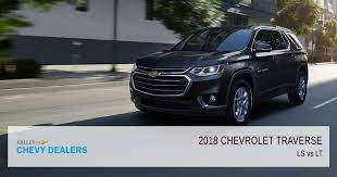 Difference Between 2018 Chevrolet Traverse Ls Vs Lt Valley Chevy