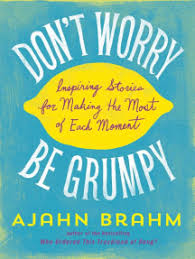 I don't know if crascall is a stupid man, but he could be quite an annoying one, as a travel quick group selfie, and they're off to the market to get the camel, with a bit of help from google translate and amusing. Read Don T Worry Be Grumpy Online By Ajahn Brahm Books