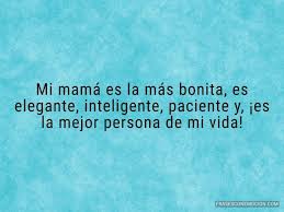 Mi Mama Es La Mas Bonita Frases Con Emocion