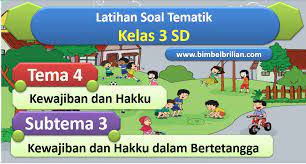 Jun 21, 2021 · soal tematik kelas 3 tema 1 subtema 4 pertumbuhan dan perkembangan tumbuhan. Soal Tema 4 Kelas 3 Sd Subtema 3 Kewajiban Dan Hakku Dalam Bertetangga Dilengkapi Kunci Jawaban Bimbel Brilian