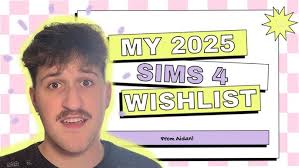 my 2025 Sims 4 wishlist