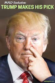 Mad Exclusive Trump Makes His Pick Mad Magazine