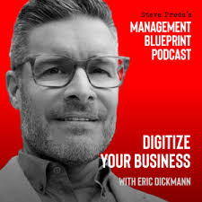 41: Digitize your Business with Eric Dickmann